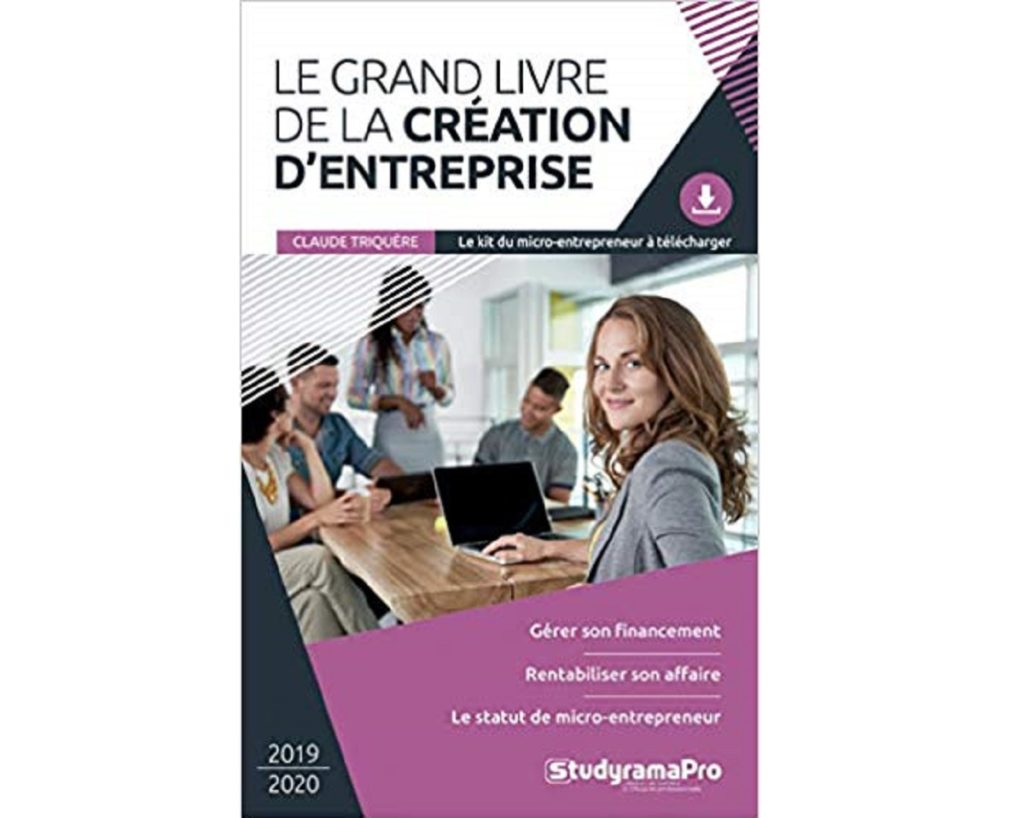 Le grand livre de la création d'entreprise