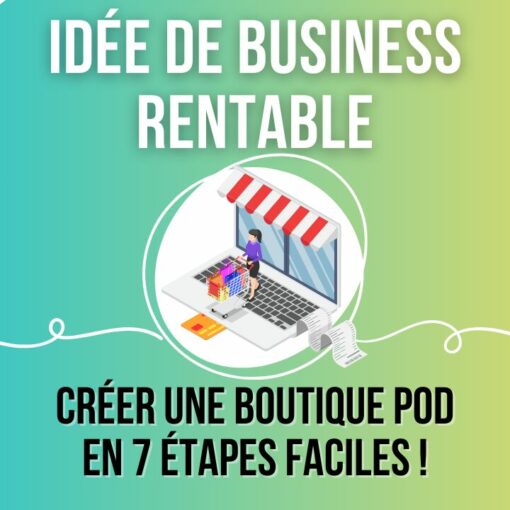 Idée de business en ligne : créer une boutique POD