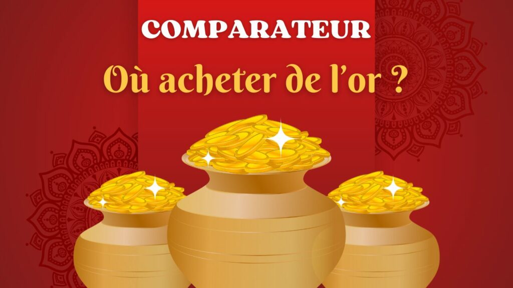 comparateur où acheter de l'or
